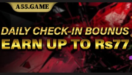 A55 Game promotional banner offering daily check-in bonus up to Rs77.